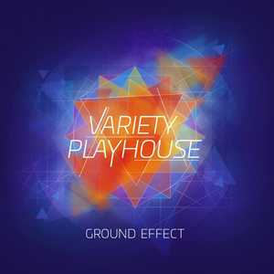 Variety Playhouse / Ground Effect; Cover